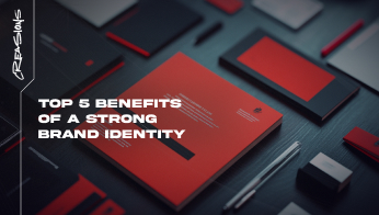 Top 5 Benefits of a Strong Brand Identity