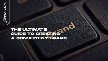 The Ultimate Guide to Creating a Consistent Brand