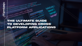 The Ultimate Guide to Developing Cross-Platform Applications