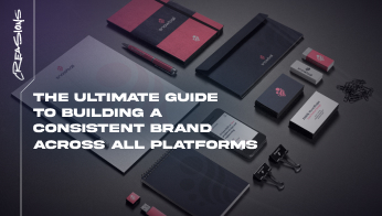 Ultimate Guide to Building a Consistent Brand Across All Platforms