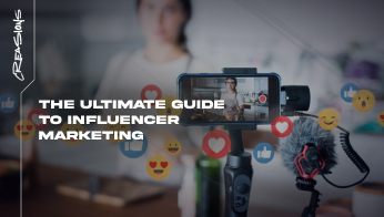 The Ultimate Guide to Influencer Marketing