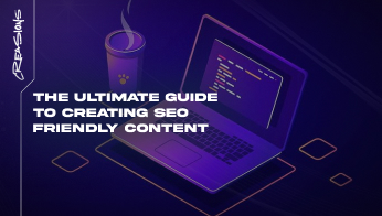 The Ultimate Guide to Creating SEO-Friendly Content